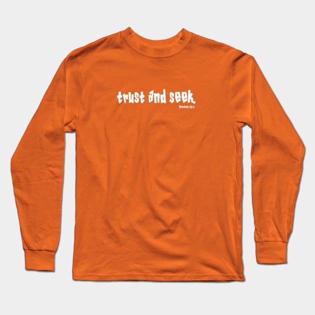 Trust Him and Seek His Will Proverbs Bible Verse Long Sleeve T-Shirt by Terry With The Word